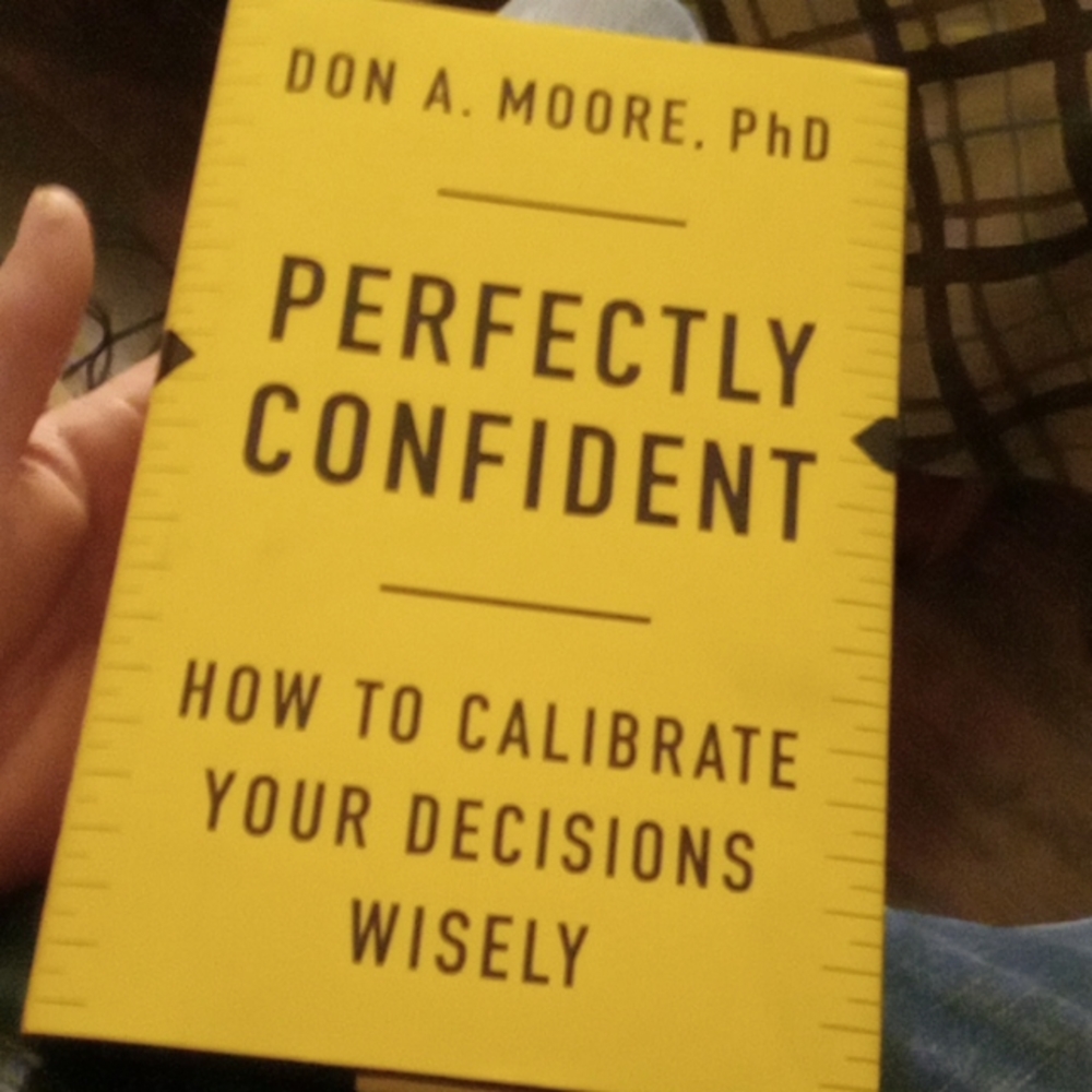 Perfectly Confident : How to Calibrate Your Decisions Wisely (Hardcover)
